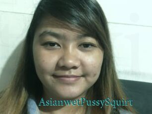 AsianwetPussySquirt