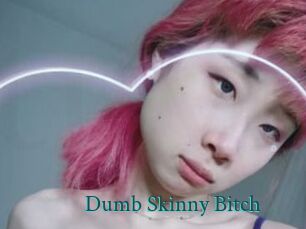 Dumb_Skinny_Bitch