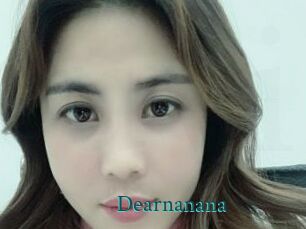 Dearnanana