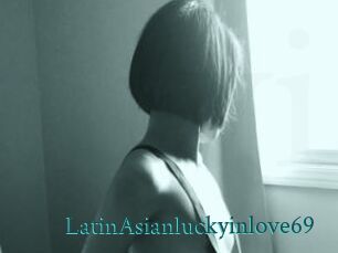 LatinAsianluckyinlove69