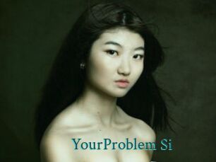 YourProblem_Si
